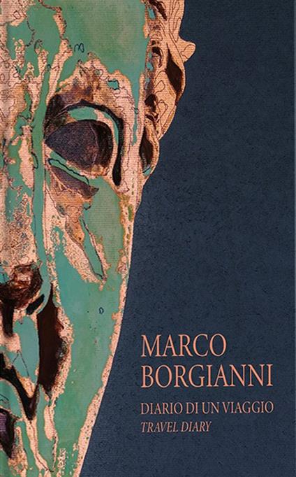 Marco Borgianni. Diario di un viaggio-Travel diary. Ediz. bilingue - copertina