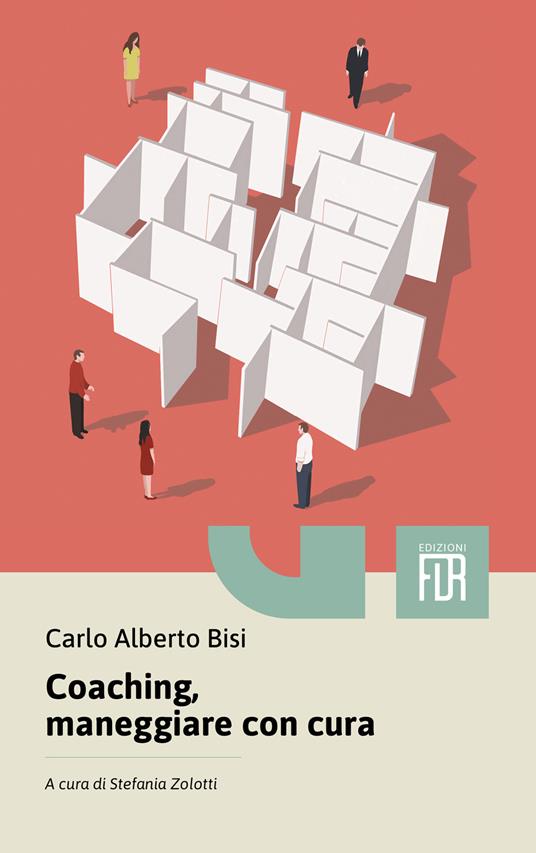 Coaching, maneggiare con cura - Carlo Alberto Bisi - copertina