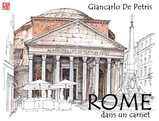Rome dans un carnet. Ediz. illustrata - Giancarlo De Petris - copertina