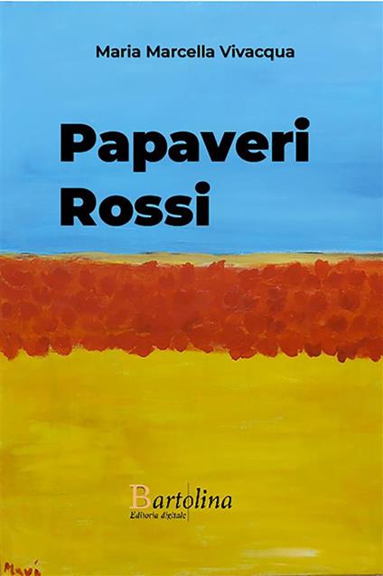 Papaveri rossi - Maria Marcella Vivacqua - ebook