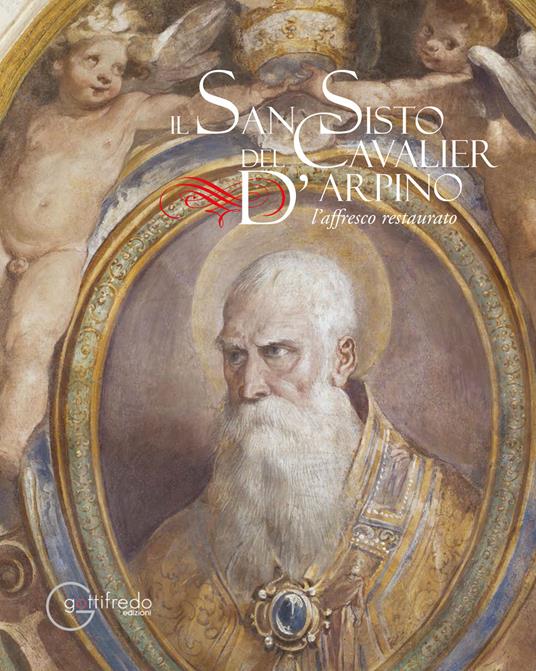 Il San Sisto del Cavalier D'Arpino. L'affresco restaurato. Ediz. illustrata - copertina