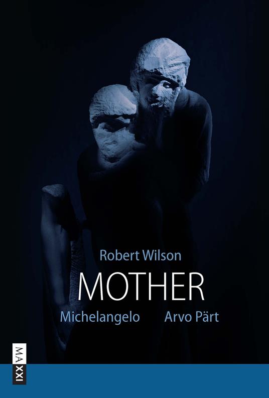 Robert Wilson. Mother. Ediz. illustrata - copertina