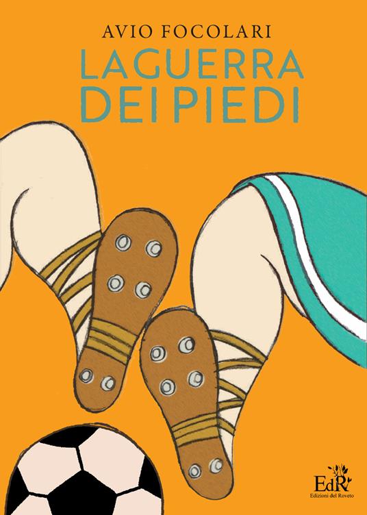 La guerra dei piedi - Avio Focolari - copertina