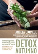 Detox autunno. Programma di ricette detox autunnale con tutoraggio e guide