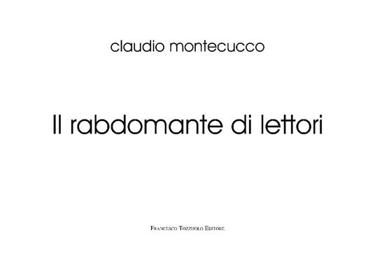 Il rabdomante di lettori. Ediz. illustrata - Montecucco Claudio - copertina