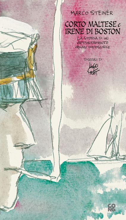 Corto Maltese e Irene di Boston - Marco Steiner,Cecilia Gasparini,Hugo Pratt - ebook
