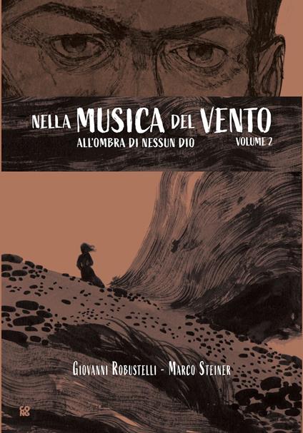 All'ombra di nessun Dio. Nella musica del vento. Vol. 2 - Marco Steiner,Giovanni Robustelli - copertina