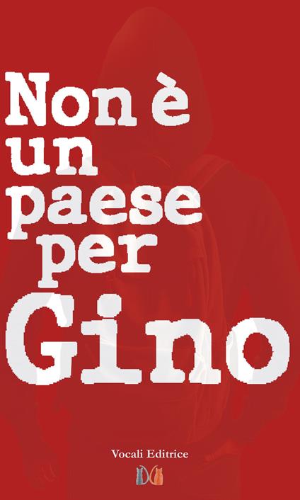 Non è un paese per Gino - Gino Oliviero - copertina