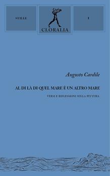 Libro Al di là di quel mare è un altro mare. Versi e riflessioni sulla pittura Augusto Cardile