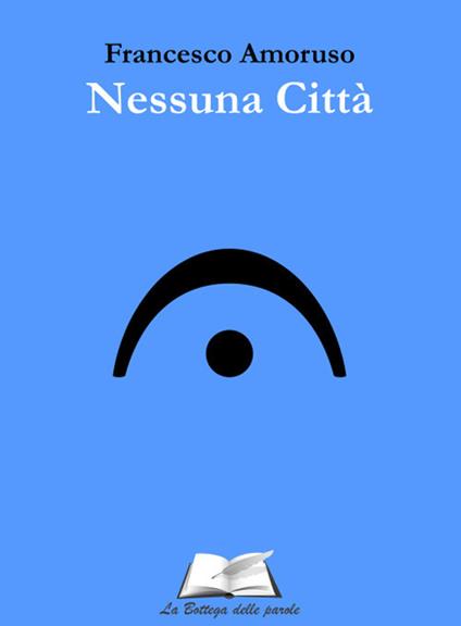 Nessuna città - Francesco Amoruso - copertina