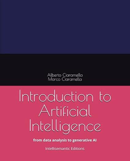 Introduction to artificial intelligence - Alberto Ciaramella,Marco Ciaramella - copertina