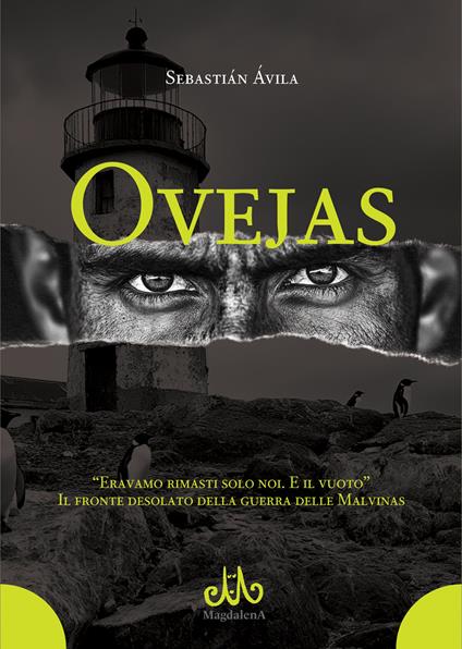 Ovejas. «Eravamo rimasti solo noi. E il vuoto». Il fronte desolato della guerra delle Malvinas - Sebastián Ávila - copertina