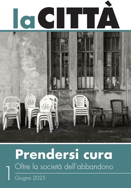 La città. Prendersi cura. Oltre la società dell'abbandono - Luca Borzani - copertina