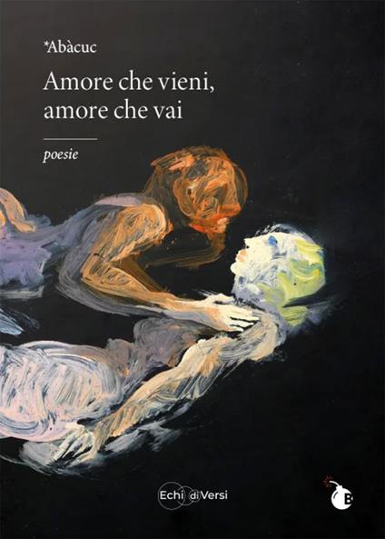 Amore che vieni, amore che vai - Abacuc - copertina