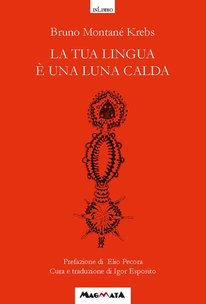 La tua lingua è una luna calda. Antologia poetica. Testo spagnolo a fronte - Bruno Montané Krebs - copertina