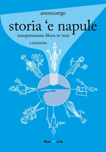 Storia ‘e Napule. Versi, raccontini, greguerias - Ergo Arsenico - copertina