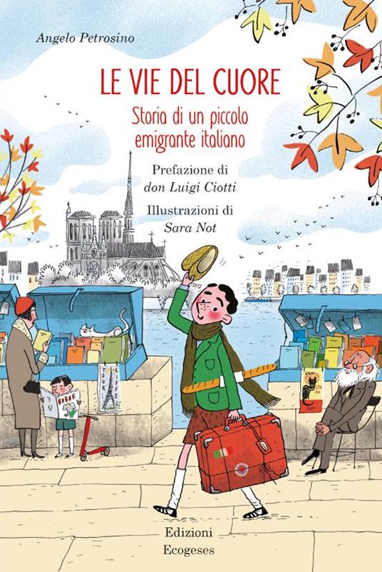 Le vie del cuore. Storia di un piccolo emigrante italiano - Angelo Petrosino - copertina