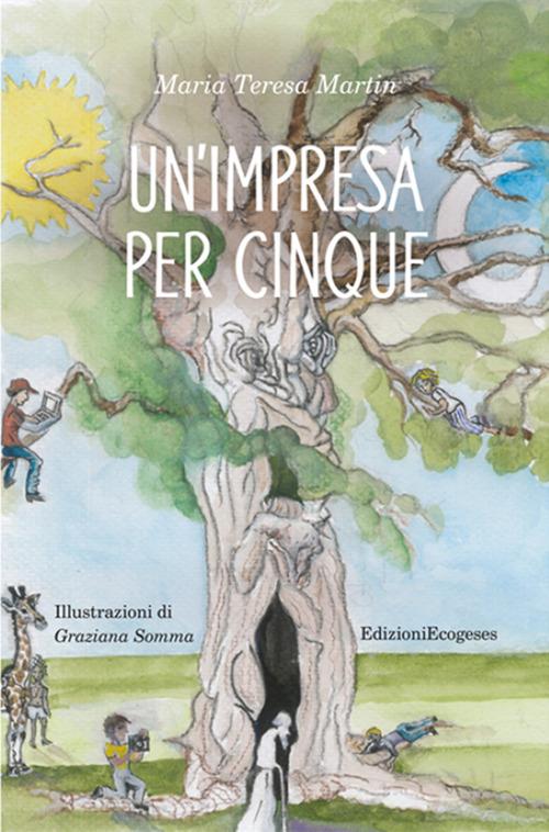 Un'impresa per cinque. Ediz. illustrata - Maria Teresa Martin - copertina