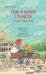 Storie di incontri e di amicizia. Un piccolo scrittore a Roma