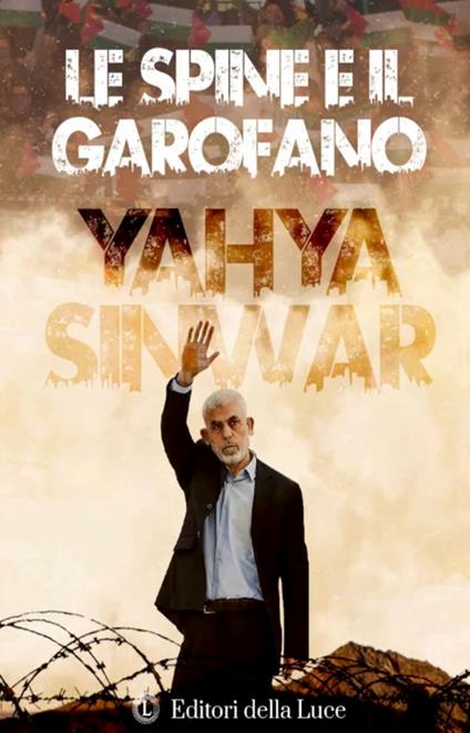 Le spine e il garofano - Yahya Sinwar - copertina