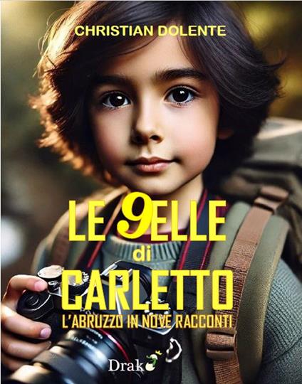Le novelle di Carletto. L'Abruzzo in nove racconti - Christian Dolente - copertina