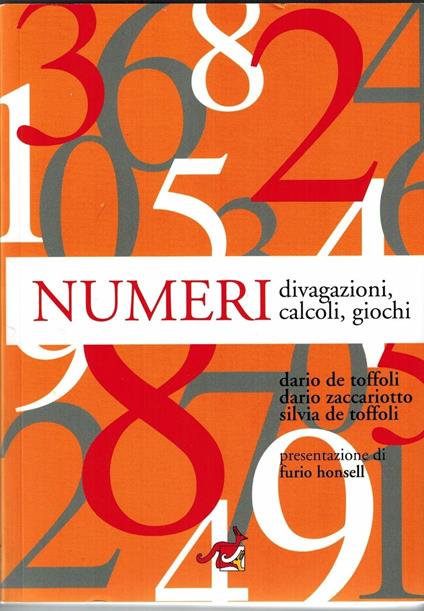 Numeri. Divagazioni, calcoli, giochi - Dario De Toffoli,Dario Zaccariotto,Silvia De Toffoli - copertina