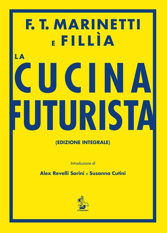 La cucina futurista - Filippo Tommaso Marinetti,Fillia - copertina