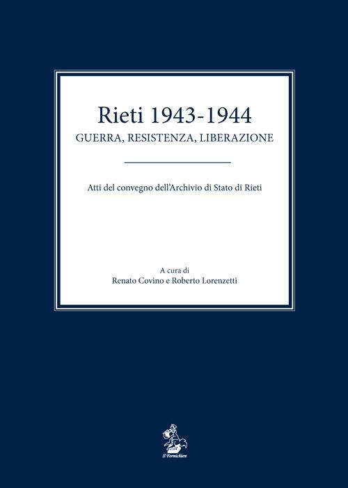 Rieti 1943-1944. Guerra, resistenza, liberazione. Atti del convegno dell'Archivio di Stato di Rieti - copertina