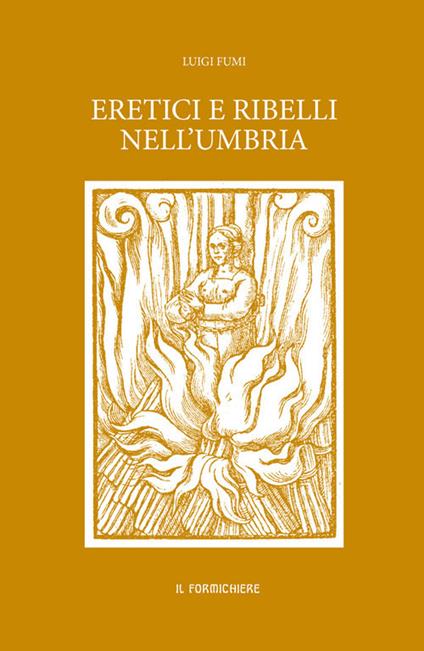 Eretici e ribelli nell'Umbria - Luigi Fumi - copertina