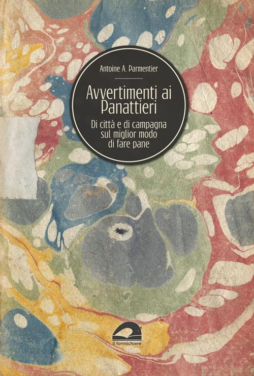 Avvertimenti ai panattieri di città e di campagna sul modo migliore di fare il pane - A. Augustin Parmentier - copertina