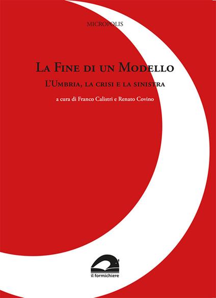 La fine di un modello. L'Umbria, la crisi e la sinistra - Micropolis - copertina