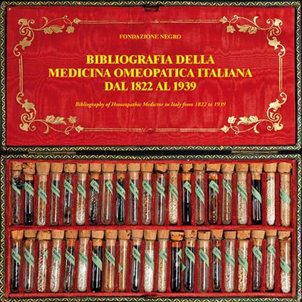 Bibliografia della medicina omeopatica italiana dal 1822 al 1939-Bibliography of homeopathic medicine in Italy from 1822 to 1939. Ediz. bilingue - Francesco E. Negro,Antonio Negro - copertina