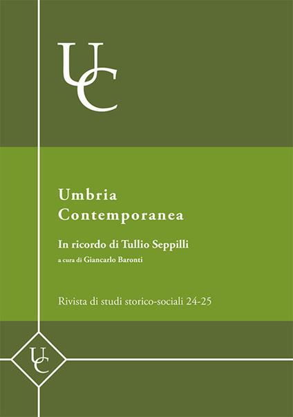 Umbria contemporanea. Rivista di studi storico-sociali. Vol. 24-25: In ricondo di Tullio Seppilli. - copertina