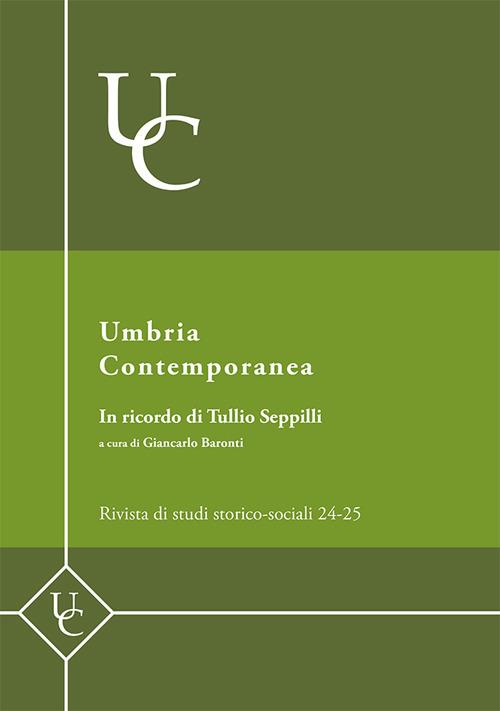 Umbria contemporanea. Rivista di studi storico-sociali. Vol. 24-25: In ricondo di Tullio Seppilli. - copertina