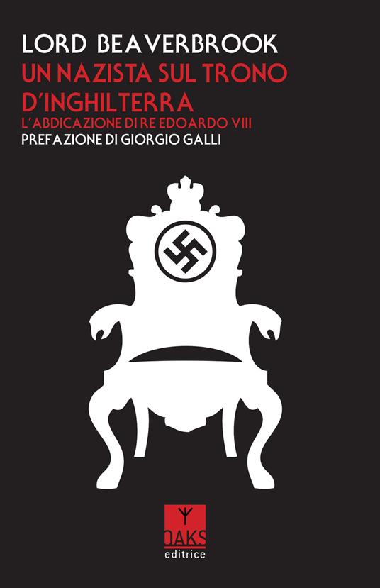 Un nazista sul trono d'Inghilterra. L'abdicazione di re Edoardo VIII - Lord Beaverbrook - copertina