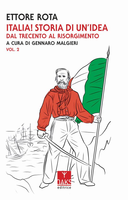 Italia! Storia di un'idea. Vol. 2: Dal Trecento al Risorgimento - Ettore Rota - copertina
