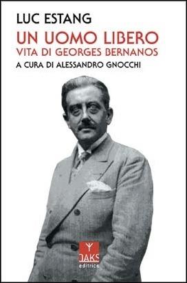 Un uomo libero. Vita di Georges Bernanos - Luc Estang - copertina