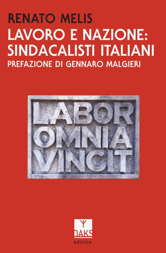 Lavoro e nazione: sindacalisti italiani - Renato Melis - copertina