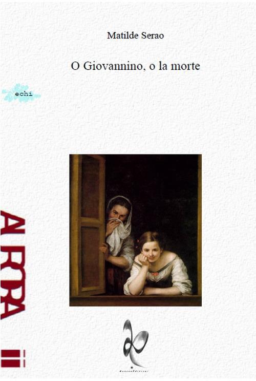 O Giovannino, o la morte - Matilde Serao - copertina