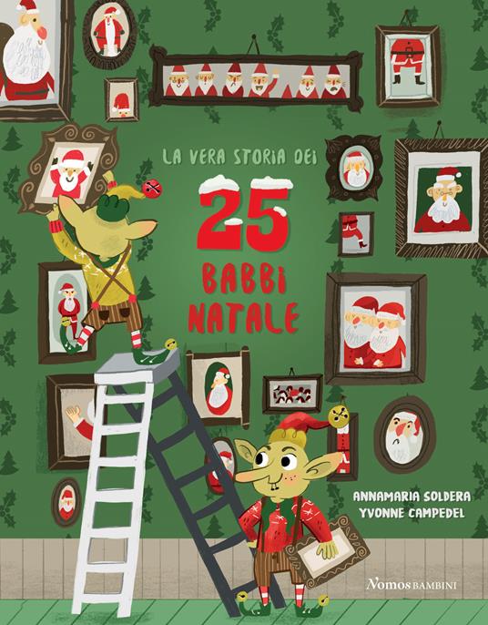 La vera storia dei 25 babbi Natale. Ediz. illustrata - Annamaria Soldera - copertina