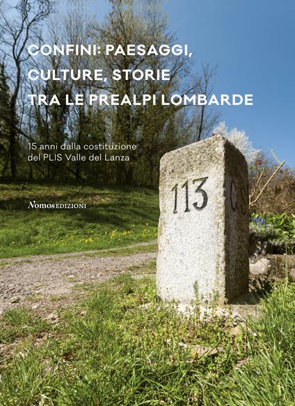 Confini: paesaggi, culture, storie tra le prealpi lombarde. 15 anni dalla costituzione del PLIS Valle del Lanza - copertina