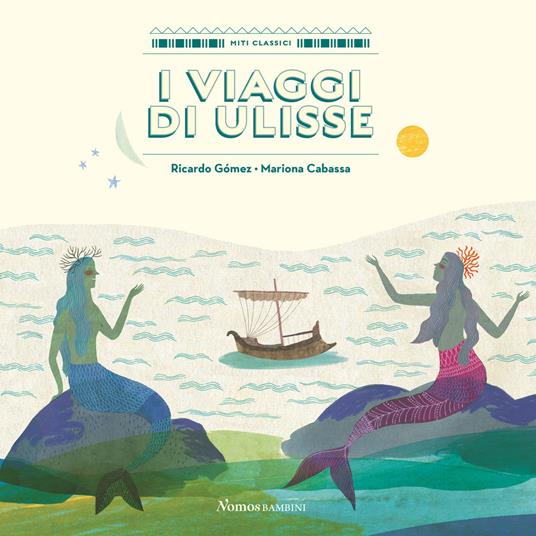 I viaggi di Ulisse. Ediz. a colori - Ricardo Gòmez - copertina