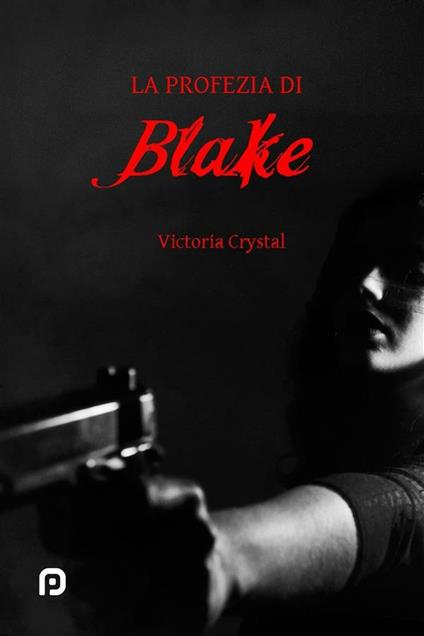 La profezia di Blake - Victoria Crystal - ebook