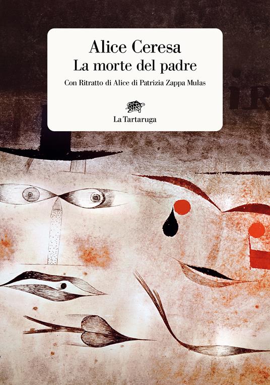 La morte del padre. Con «Ritratto di Alice» di Patrizia Zappa Mulas - Alice Ceresa - copertina