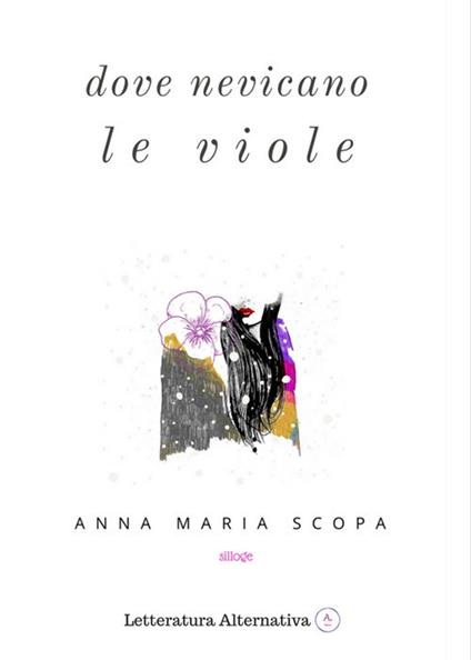 Dove nevicano le viole - Anna Maria Scopa - copertina