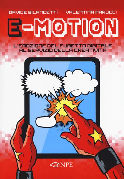 E-motion. L'emozione del fumetto digitale al servizio della creatività - Davide Bilancetti,Valentina Marucci - copertina