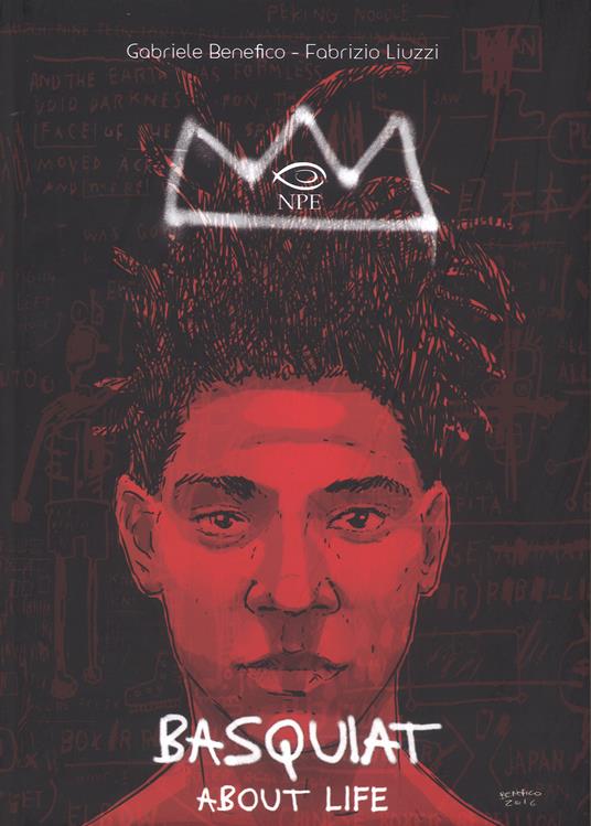 Basquiat. About life - Fabrizio Liuzzi,Gabriele Benefico - copertina