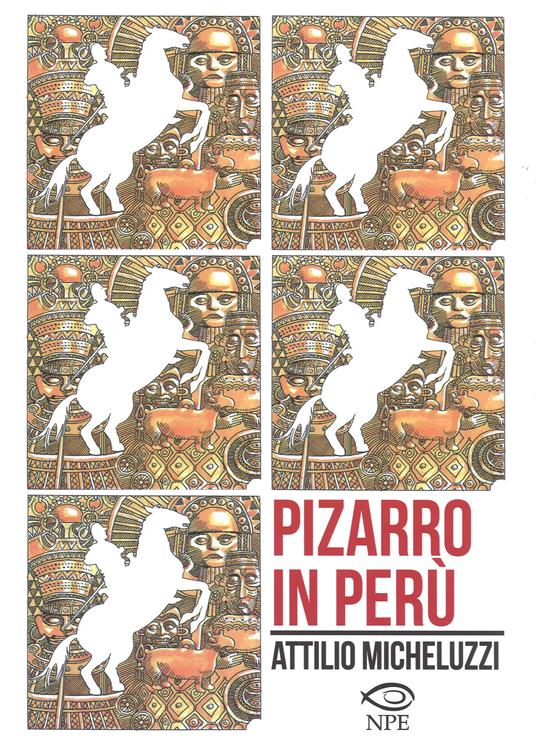Pizarro in Perù - Attilio Micheluzzi,Lilian Goligorsky Schneider - copertina
