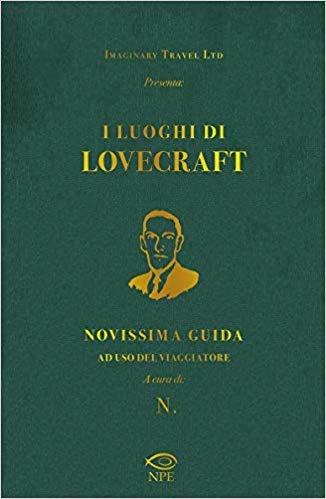 I luoghi di Lovecraft. Novissima guida ad uso del viaggiatore - Imaginary Travel Ltd. - copertina