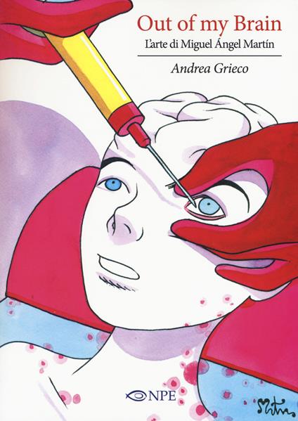 Out of my brain. L'arte di Miguel Ángel Martín - Andrea Grieco - copertina